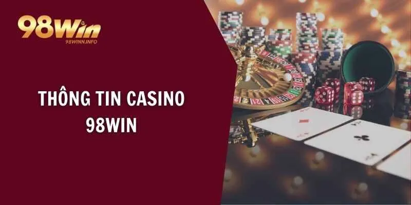 Thông tin casino 98WIN