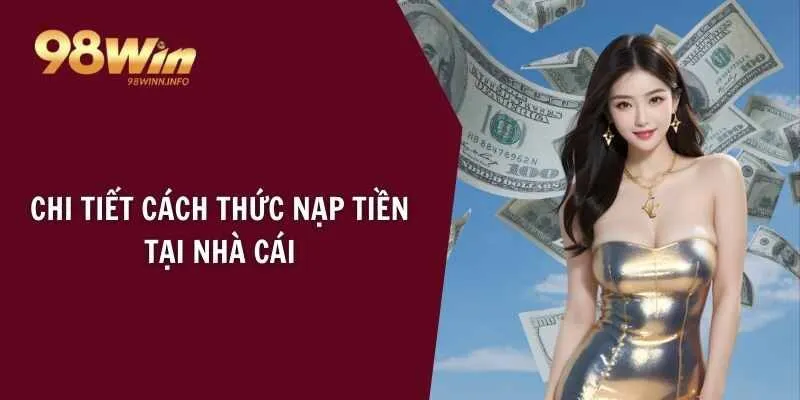 Chi tiết cách thức nạp tiền tại nhà cái