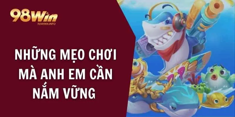 Những mẹo chơi mà anh em cần nắm vững