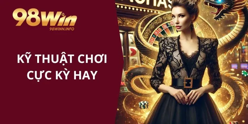 Các kỹ thuật chơi baccarat trực tuyến cực kỳ hay