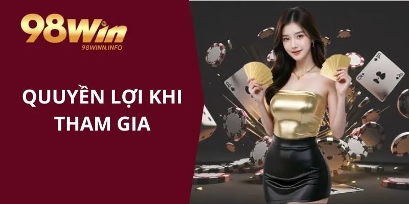 Những quyền lợi khi bet thủ tham gia khuyến mãi 98WIN