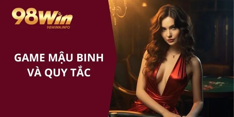 Game mậu binh và những quy tắc chính